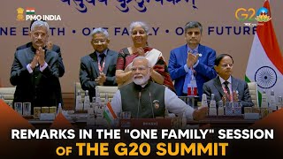 PM Narendra Modi's remarks in the "One Family" session of the G20 Summit