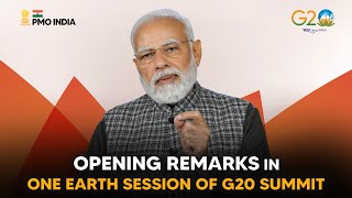 PM Narendra Modi's opening remarks in "One Earth" Session of G20 Summit