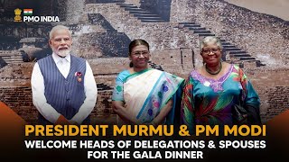 President Murmu & PM Modi welcome Heads of Delegations & Spouses for the Gala Dinner