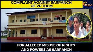 #Watch- Complaint against Sarpanch of VP Tuem regarding the misuse of rights and powers as Sarpanch