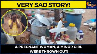 Verna House Demolition: #VerySad story! A pregnant woman, a minor girl were thrown out!