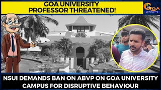 Goa University Professor Threatened! NSUI demands ban on ABVP on Goa University campus