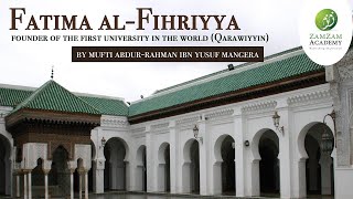 Duniya Ki Sabse Pahle University Qayam Karne Wali Ek Muslim Khatoon Thi