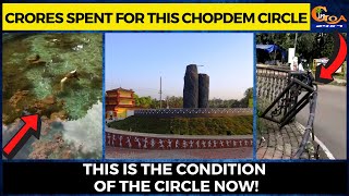 Crores spent for this Chopdem circle- This is the condition of the circle now!