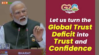 Let us turn the Global Trust Deficit into Trust and Confidence I PM Modi
