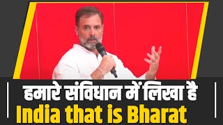 'In our constitution, India is defined as 'India that is Bharat, a union of states'- Rahul Gandhi