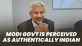 Modi govt is perceived as authentically Indian I Dr. Jaishankar