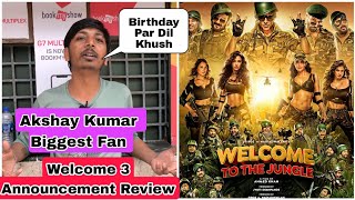 Welcome 3 Announcement And Akshay Kumar's Birthday Reaction By Akshay's Biggest Fan Nitin Bhai