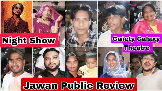Jawan Movie Public Review Night Show At Gaiety Galaxy Theatre In Mumbai