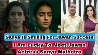 I Am Lucky To Meet Jawan Movie Actress Sanya Malhotra Who Is Smiling After Jawan Big Collections