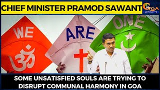 Some unsatisfied souls are trying to disrupt communal harmony in Goa: Chief Minister Pramod Sawant