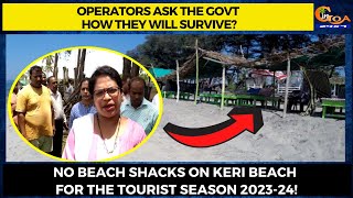No beach shacks on Keri Beach for the Tourist Season 2023-24!