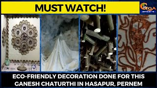 #MustWatch! Eco-friendly Decoration done for this Ganesh Chaturthi in Hasapur, Pernem