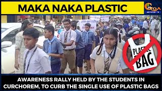 Awareness rally held by the students in Curchorem, to curb the single use of plastic bags