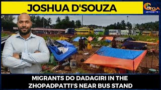 Migrants do dadagiri in the zhopadpatti's near bus stand: Joshua