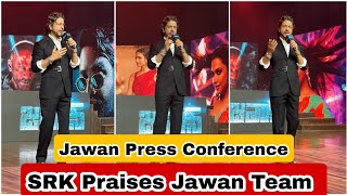 SRK Praises Jawan Movie Team At Jawan Press Conference