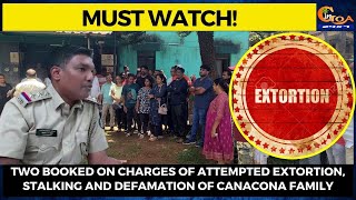 Two booked on charges of attempted extortion, stalking and defamation of Canacona family