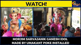#Watch! Morjim Sarvajanik Ganesh Idol made by Umakant Poke installed