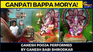 #GanpatiBappaMorya! Ganesh pooja performed by Ganesh Babi Shirodkar