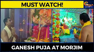 #MustWatch! Ganesh Puja at Morjim