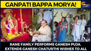 #GanpatiBappaMorya! Rane Family performs Ganesh Puja. Extends Ganesh Chaturthi wishes to all