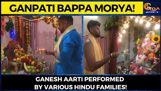 #GanpatiBappaMorya! Ganesh Aarti performed by various Hindu Families!