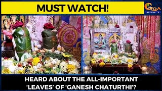 #MustWatch! Heard about the all-important ‘leaves’ of ‘Ganesh Chaturthi’?
