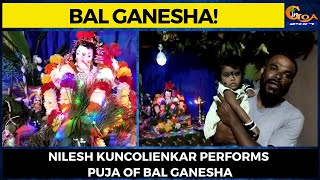 #MustWatch! Nilesh Kuncolienkar performs puja of Bal Ganesha