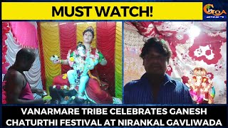 #MustWatch! Vanarmare tribe celebrates Ganesh Chaturthi festival at Nirankal Gavliwada