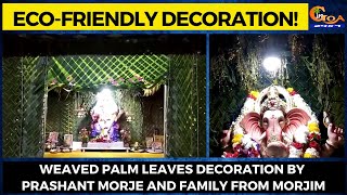#Eco-friendly Decoration! Weaved palm leaves decoration by Prashant Morje and family from Morjim