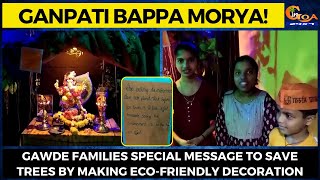 Ganpati Bappa Morya! Gawde families special message to save trees by making eco-friendly decoration