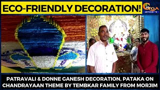 Patravali & donne Ganesh decoration, pataka on Chandrayaan theme by Tembkar family from Morjim