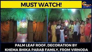 #MustWatch! Palm leaf roof, decoration by Khema Bhika Parab family, from Virnoda