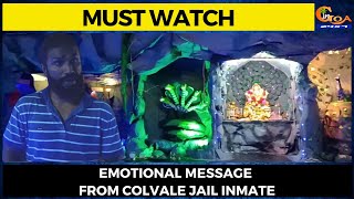 #MustWatch- An inmate from Colvale jail gives an emotional message
