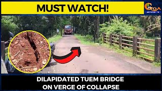 #MustWatch! Dilapidated Tuem bridge on verge of collapse