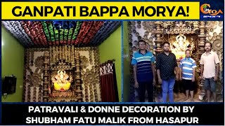 Ganpati Bappa Morya! Patravali & donne decoration by Shubham Fatu Malik from Hasapur