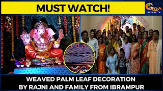 #MustWatch! Weaved palm leaf decoration by Rajni and family from Ibrampur