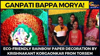 Ganpati Bappa Morya! Eco-friendly rainbow paper decoration by Krishnakant Korgaonkar from Torsem