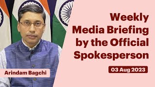 Weekly Media Briefing by the Official Spokesperson (August 03, 2023)