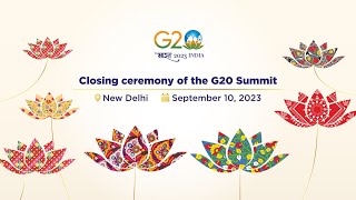 Closing ceremony of the G20 Summit, New Delhi (September 10, 2023)