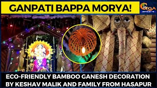 #GanpatiBappaMorya! Eco-friendly bamboo Ganesh decoration by Keshav Malik and family from Hasapur