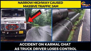 #Accident on Karmal ghat as truck driver loses control. Narrow highway caused massive traffic jam