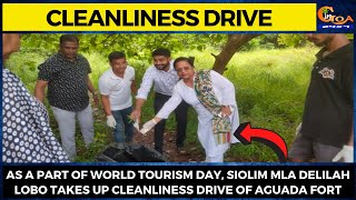 As a part of World Tourism Day, Siolim MLA Delilah Lobo takes up cleanliness drive of Aguada Fort