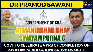 Govt to celebrate 4 yrs of completion of Swayampurna Goa initiative on Oct 2