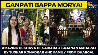#Amazing dekhava of Saibaba & Gajanan Maharaj by Tushar Konadkar and family from Dhargal