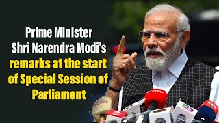 LIVE: PM Shri Narendra Modi's remarks at the start of Special Session of Parliament