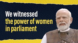 We witnessed the power of women in parliament | PM Modi | Women's Reservation Bill