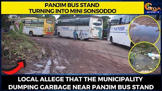Panjim bus stand turning into mini sonsoddo.