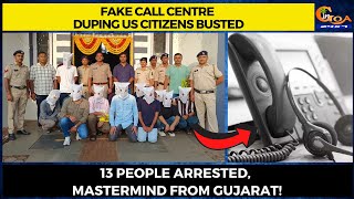 Fake call centre duping US citizens busted. 13 people arrested, mastermind from Gujarat!