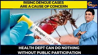 Rising dengue cases are a cause of concern: Salkar